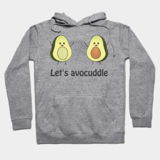 Lets avocuddle - cute avocado pun Hoodie